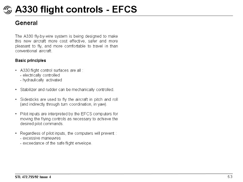 A330 flight controls - EFCS 5.3 General  The A330 fly-by-wire system is being